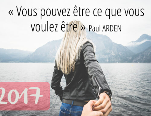 2017, être qui vous voulez être…